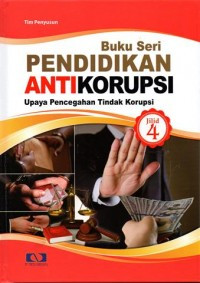 Image of Buku Seri Antikorupsi Jilid 4 ( Upaya Pencegahan Tindak Korupsi)