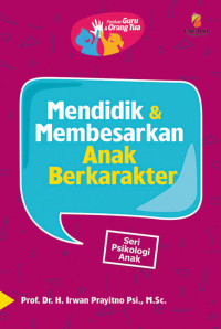 Image of Mendidik Dan Membesarkan Anak Berkarakter