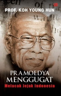 Image of Promoedya Menggugat Melacak Jejak Indonesia